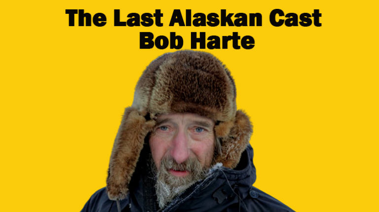 Bob Harte: Facts About the Late "The Last Alaskans" Cast. - Alaska TV Shows